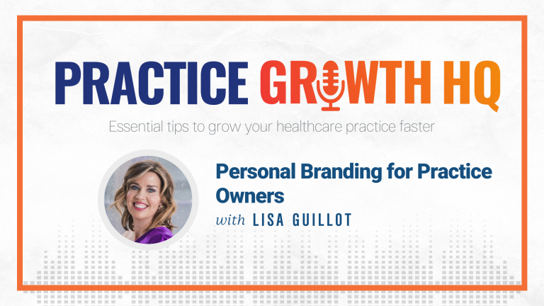EP 72: Personal Branding for Practice Owners – With Lisa Guillot