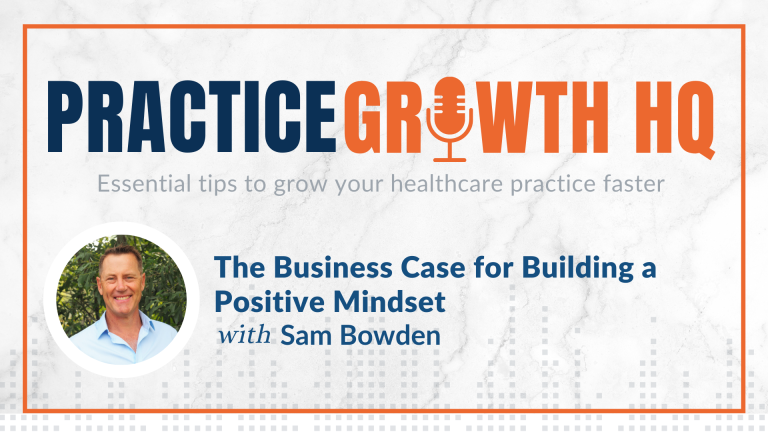 EP 81: The Business Case for Building a Positive Mindset – With Sam Bowden