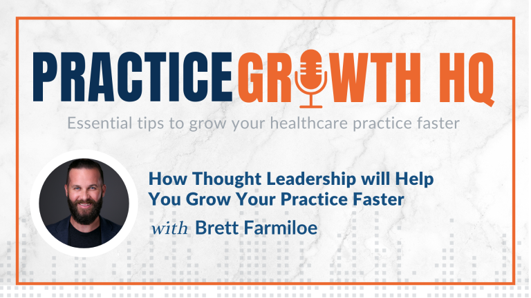 EP 90: How Thought Leadership will Help You Grow Your Practice Faster – With Brett Farmiloe