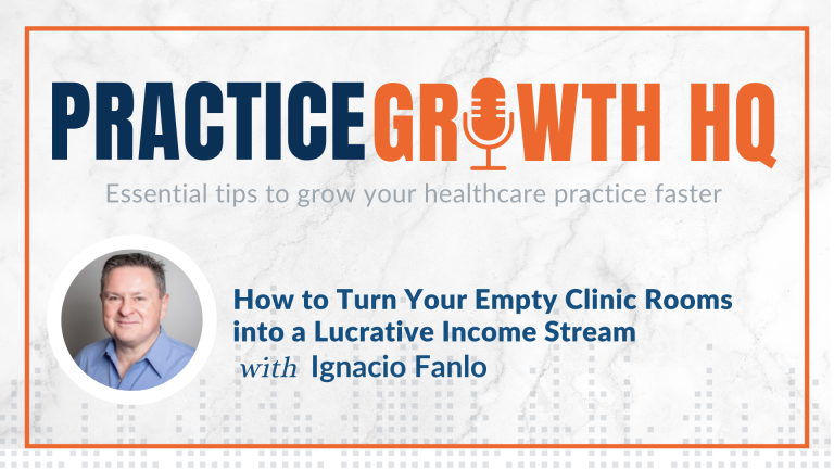 EP 95: How to Turn Your Empty Clinic Rooms into a Lucrative Income Stream – With Ignacio Fanlo