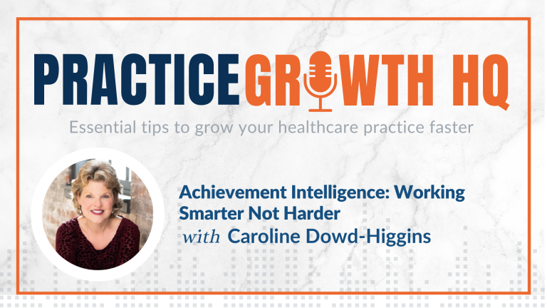 EP 101: Achievement Intelligence: Working Smarter Not Harder – With Caroline Dowd-Higgins
