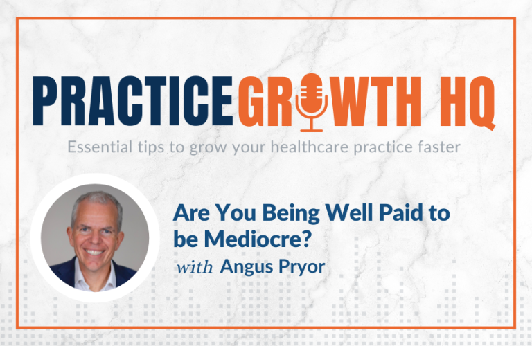 EP 112: Are You Being Well Paid to be Mediocre? – With Angus Pryor