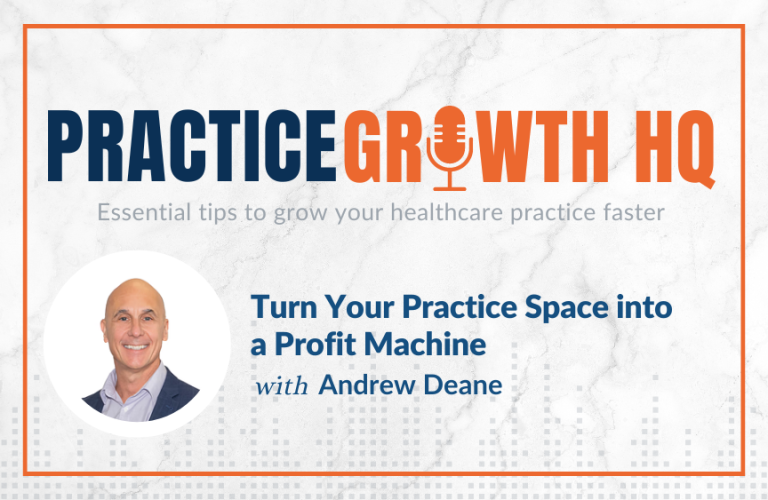 EP 120: Turn Your Practice Space into a Profit Machine – With Andrew Deane